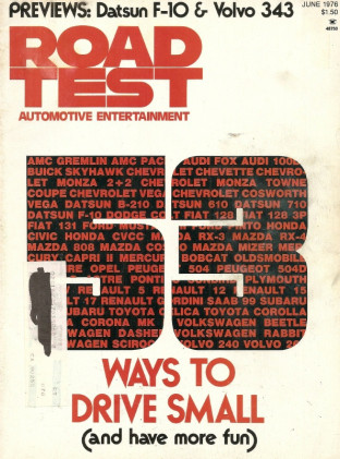 ROAD TEST MAGAZINE 1976 JUNE - L82 VETTE, SMALL CARS, FIAT 128 3P, MAVERICK